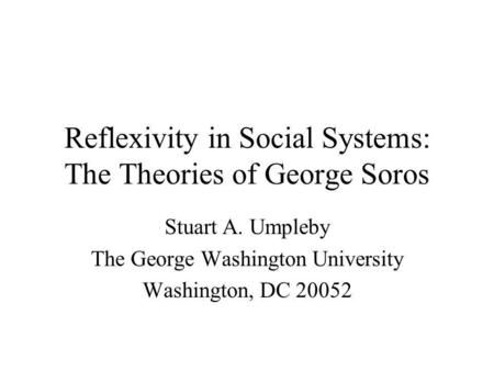 Reflexivity in Social Systems: The Theories of George Soros