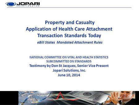 Property and Casualty Application of Health Care Attachment Transaction Standards Today eBill States Mandated Attachment Rules NATIONAL COMMITTEE ON VITAL.