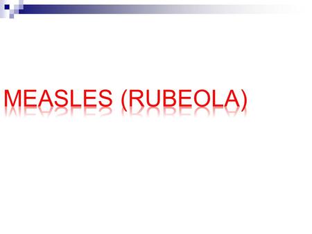 Measles (Rubeola).