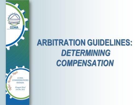 ARBITRATION GUIDELINES: DETERMINING COMPENSATION.