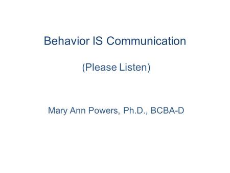 Behavior IS Communication