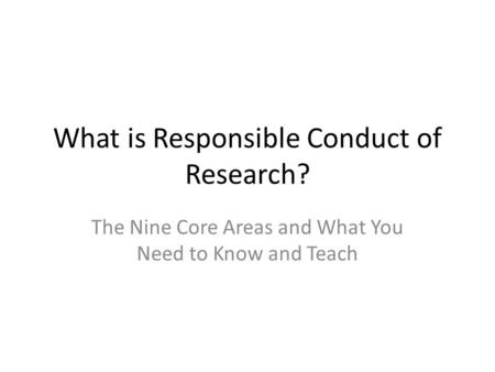 What is Responsible Conduct of Research?