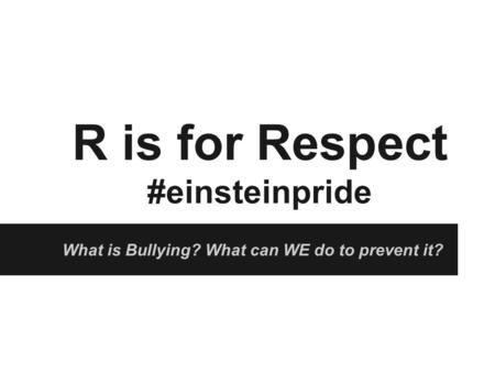 R is for Respect #einsteinpride