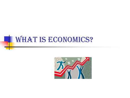 What IS Economics?.