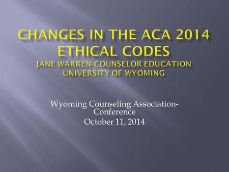 Wyoming Counseling Association-Conference October 11, 2014