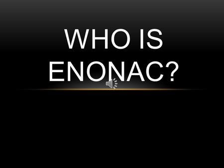 WHO IS ENONAC? WHO IS REPRESENTING YOUR NEIGHBORHOOD?