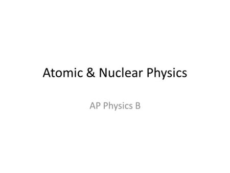 Atomic & Nuclear Physics