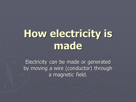 How electricity is made