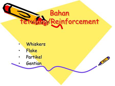 Bahan tetulang/Reinforcement