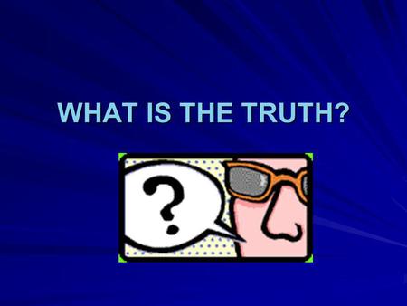 WHAT IS THE TRUTH? 1. Which of the following is true? The lungs are responsible for breaking down alcohol. The lungs are responsible for breaking down.