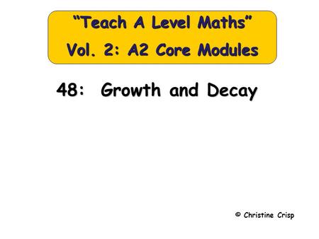 “Teach A Level Maths” Vol. 2: A2 Core Modules