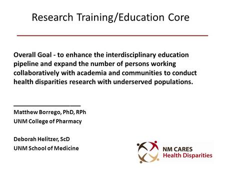 Research Training/Education Core Overall Goal - to enhance the interdisciplinary education pipeline and expand the number of persons working collaboratively.