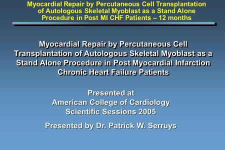 Myocardial Repair by Percutaneous Cell Transplantation of Autologous Skeletal Myoblast as a Stand Alone Procedure in Post Myocardial Infarction Chronic.