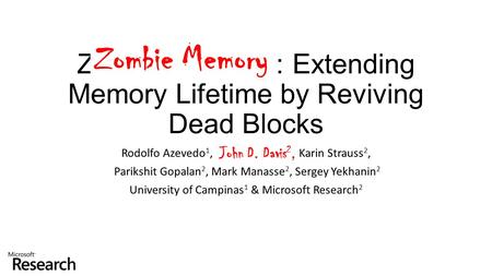 Zombie Memory: Extending Memory Lifetime by Reviving Dead Blocks