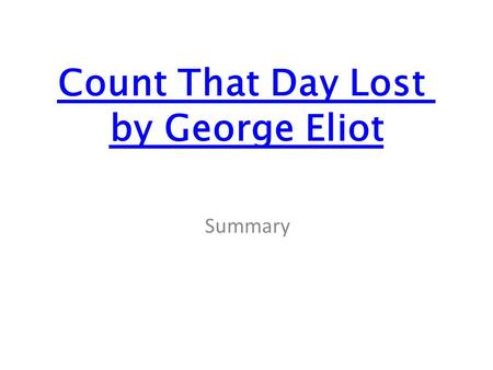 Count That Day Lost by George Eliot