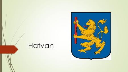 Hatvan.  Nearly 24,000 inhabitants along the M3 motorway, the Zagyva coast.  Major transportation hub and economic center.  Hatvan is more distinct.