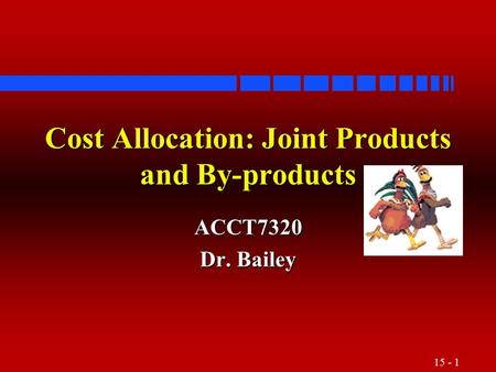 Cost Allocation: Joint Products and By-products