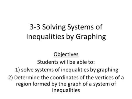 3-3 Solving Systems of Inequalities by Graphing