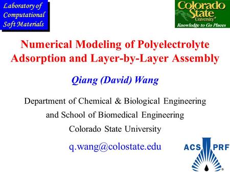 Numerical Modeling of Polyelectrolyte Adsorption and Layer-by-Layer Assembly Department of Chemical & Biological Engineering and School of Biomedical Engineering.