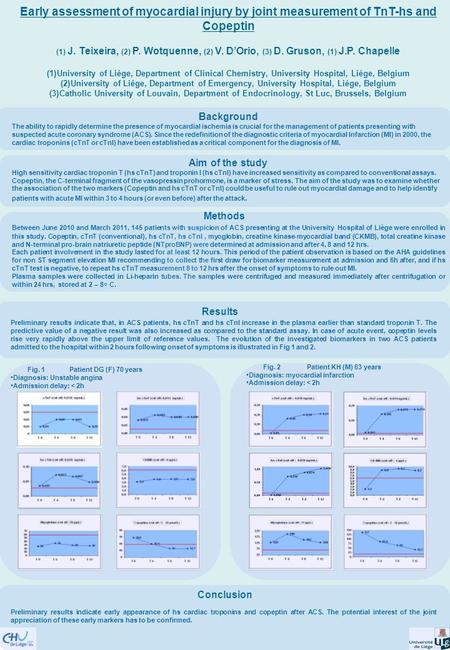 Early assessment of myocardial injury by joint measurement of TnT-hs and Copeptin (1) J. Teixeira, (2) P. Wotquenne, (2) V. D’Orio, (3) D. Gruson, (1)