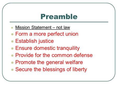 Preamble Form a more perfect union Establish justice