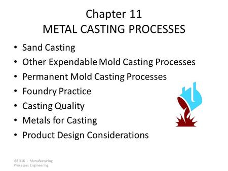 Chapter 11 METAL CASTING PROCESSES