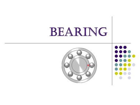 Bearing.