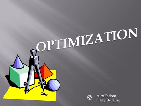 OPTIMIZATION © Alex Teshon Daffy Durairaj.