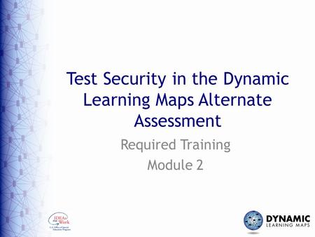 Test Security in the Dynamic Learning Maps Alternate Assessment