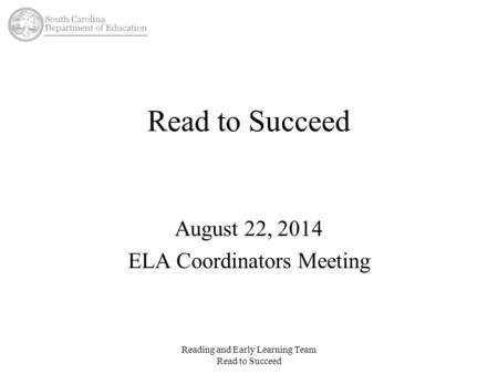 August 22, 2014 ELA Coordinators Meeting