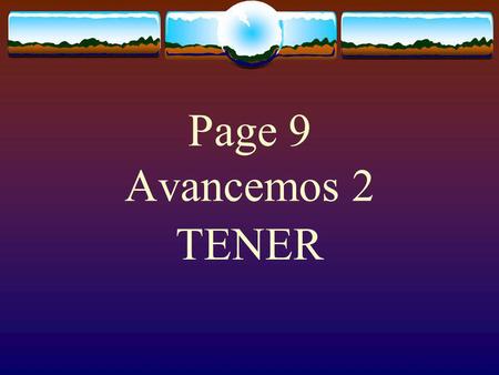 Page 9 Avancemos 2 TENER.