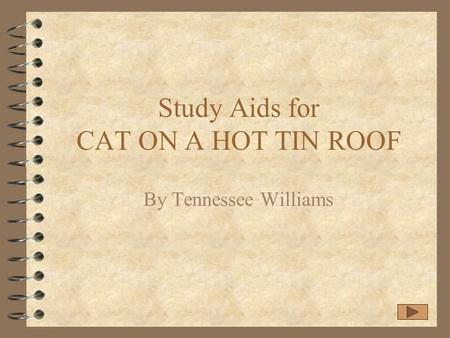 Study Aids for CAT ON A HOT TIN ROOF