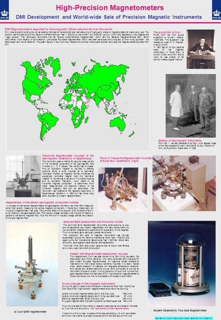 DMI Development and World-wide Sale of Precision Magnetic Instruments High-Precision Magnetometers Measurement of the vertical geomagnetic component (middle)