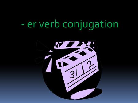 - er verb conjugation. The following words are regular – er verbs: chanter écouter étudier manger parler regarder surfer téléphoner travailler.