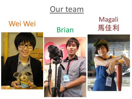 Magali 馬佳利 Wei Brian Our team. Europe Key ideas Historical approach : from economic union to political union A name changed from the European Economic.