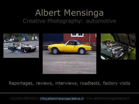 Albert Mensinga Creative Photography: automotive Reportages, reviews, interviews, roadtests, factory visits +31(0)6 1308 0313