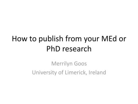 How to publish from your MEd or PhD research