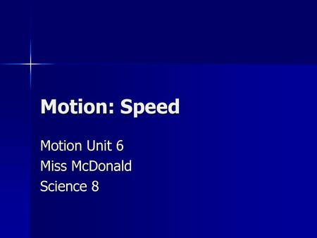 Motion Unit 6 Miss McDonald Science 8