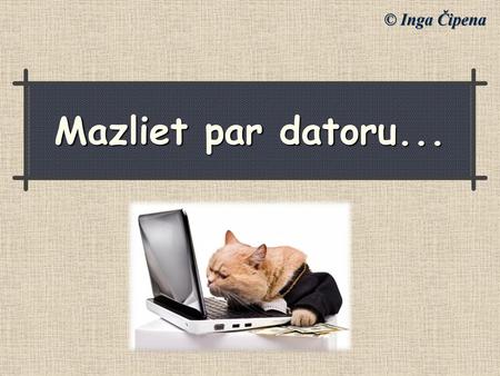 Mazliet par datoru....