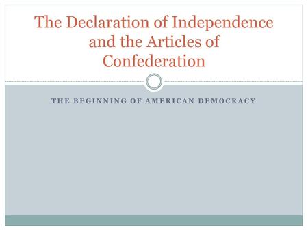 The Declaration of Independence and the Articles of Confederation