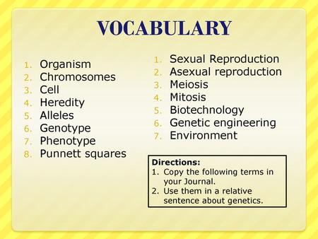 VOCABULARY Sexual Reproduction Organism Asexual reproduction