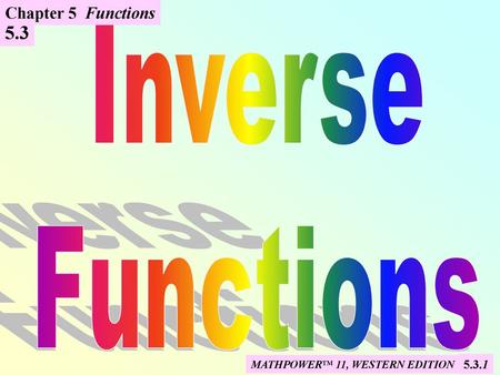 Inverse Functions 5.3 Chapter 5 Functions 5.3.1