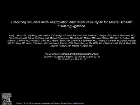 Predicting recurrent mitral regurgitation after mitral valve repair for severe ischemic mitral regurgitation  Irving L. Kron, MD, Judy Hung, MD, Jessica.