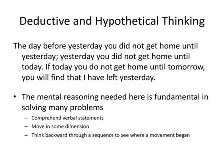 Deductive and Hypothetical Thinking