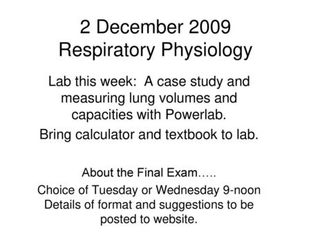 2 December 2009 Respiratory Physiology