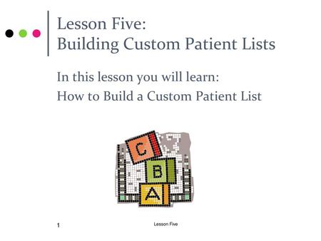 Lesson Five: Building Custom Patient Lists