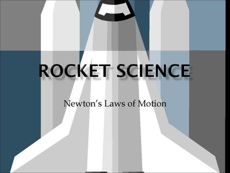 Newton’s Laws of Motion