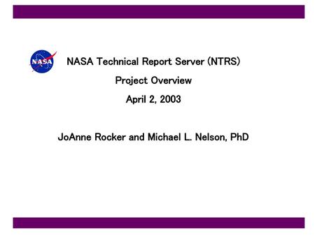 NASA Technical Report Server (NTRS) Project Overview April 2, 2003