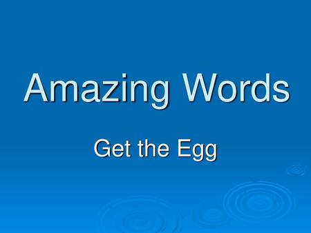 Amazing Words Get the Egg.