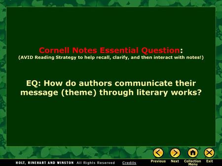 Cornell Notes Essential Question: (AVID Reading Strategy to help recall, clarify, and then interact with notes!) EQ: How do authors communicate their.